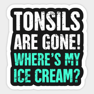 Tonsils Are Gone! Sticker